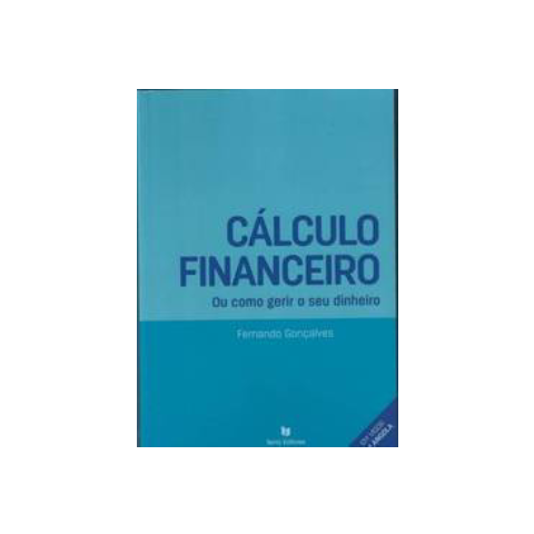 Cálculo Financeiro - Ou como gerir o seu dinheiro